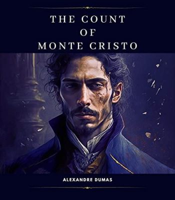 The Count of Monte Cristo -  a tale of betrayal, revenge and rediscovering oneself!